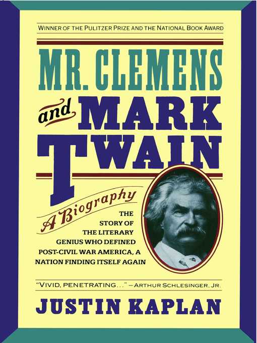 Title details for Mr. Clemens and Mark Twain by Justin Kaplan - Available